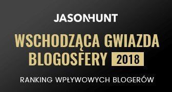 Wschodzące Gwiazdy Blogosfery wg Jason Hunt 2018